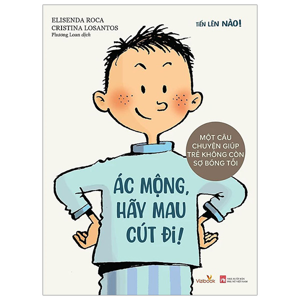 Sách Tiến Lên Nào - Ác Mộng, Hãy Mau Cút Đi! - Một Câu Chuyện Giúp Tr� - Elisenda Roca