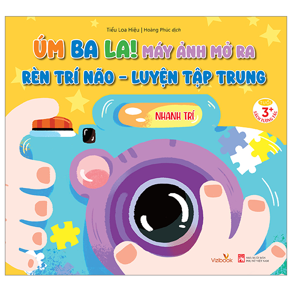Sách Úm Ba La! Máy Ảnh Mở Ra - Rèn Trí Não-Luyện Tập Trung - Nhanh Trí - Ren
