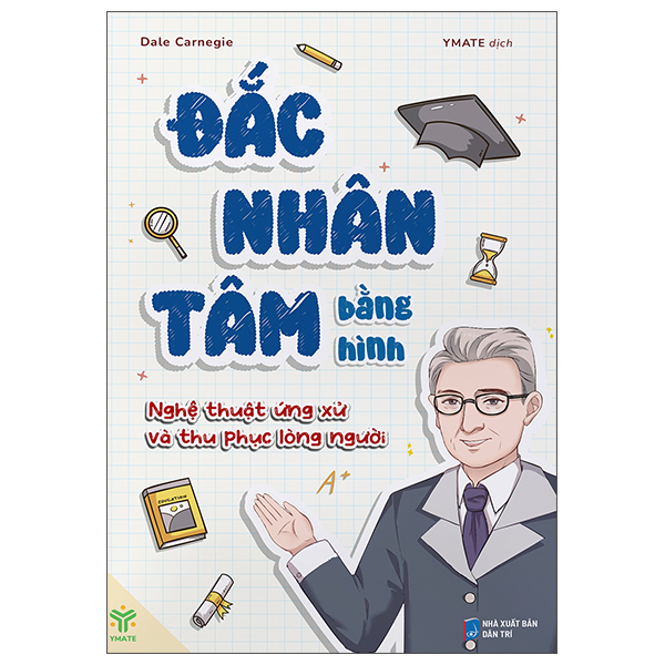 Sách Đắc Nhân Tâm Bằng Hình - Nghệ Thuật Ứng Xử Và Thu Phục Lòng N - nhân trí