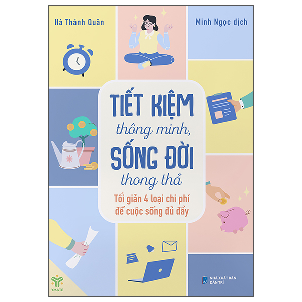 Sách Tiết Kiệm Thông Minh, Sống Đời Thong Thả - Tối Giản 4 Loại Chi - Chì