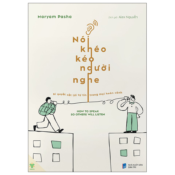 Nói Khéo Kéo Người Nghe - How To Speak So Others Will Listen