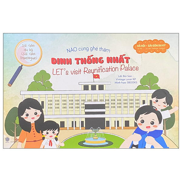 Sách Sài Gòn Du Ký - Sài Gòn Travelogue - Nào Cùng Ghé Thăm - Dinh Thống Nh - Bùi Sao