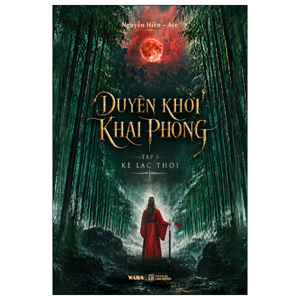 Duyên Khởi Khai Phong - Tập 1 - Kẻ Lạc Thời