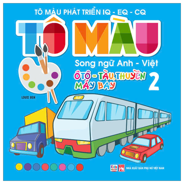 Tô Màu Phát Triển IQ-EQ-CQ - Song Ngữ Anh-Việt - Ôtô-Tàu Thuyền-Máy Bay - Tập 2