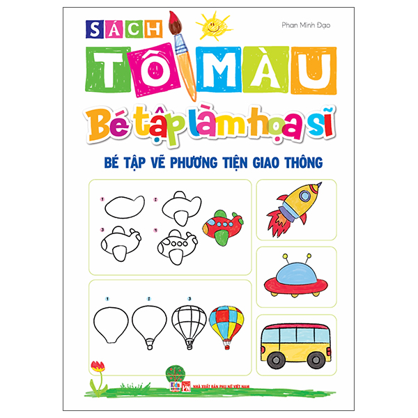  Sách Tô Màu - Bé Tập Làm Họa Sĩ - Bé Tập Vẽ Phương Tiện Giao Thông