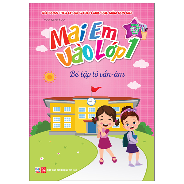 Sách Mai Em Vào Lớp 1 - Dành Cho Bé Từ 4-5 Tuổi - Bé Tập Tô Vầ - Tô Minh