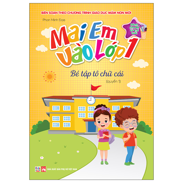 Sách Mai Em Vào Lớp 1 - Dành Cho Bé Từ 4-5 Tuổi - Bé Tập Tô Chư� - Tô Minh