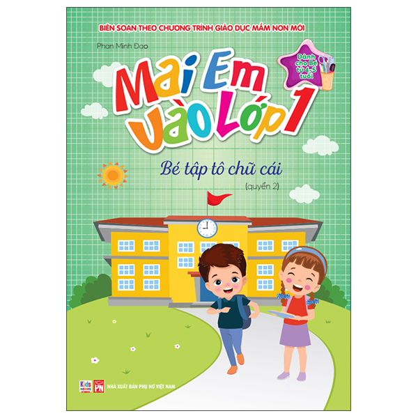 Sách Mai Em Vào Lớp 1 - Dành Cho Bé Từ 4-5 Tuổi - Bé Tập Tô Chư� - Tô Minh