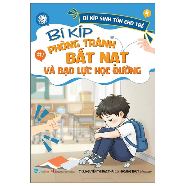 Sách Bí Kíp Sinh Tồn Cho Trẻ - Bí Kíp Phòng Tránh Bắt Nạt Và Ba - Nguyễn Hoa