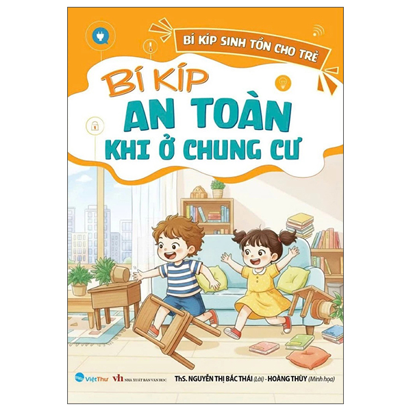 Sách Bí Kíp Sinh Tồn Cho Trẻ - Bí Kíp An Toàn Khi Ở Chung Cư - ThS Nguyễn Thị Bắc Thái