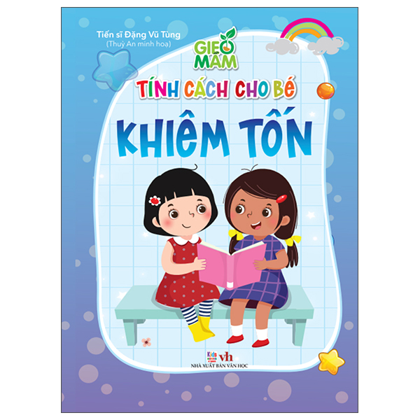Sách Gieo Mầm Tính Cách Cho Bé - Khiêm Tốn - TS Alice Miller