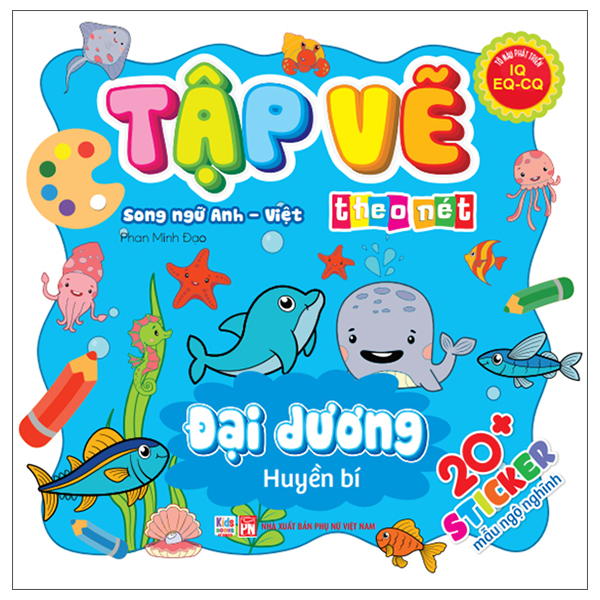 Sách Tập Vẽ Theo Nét - Đại Dương Huyền Bí - Song Ngữ Anh-Việt - Phan Minh Đạo