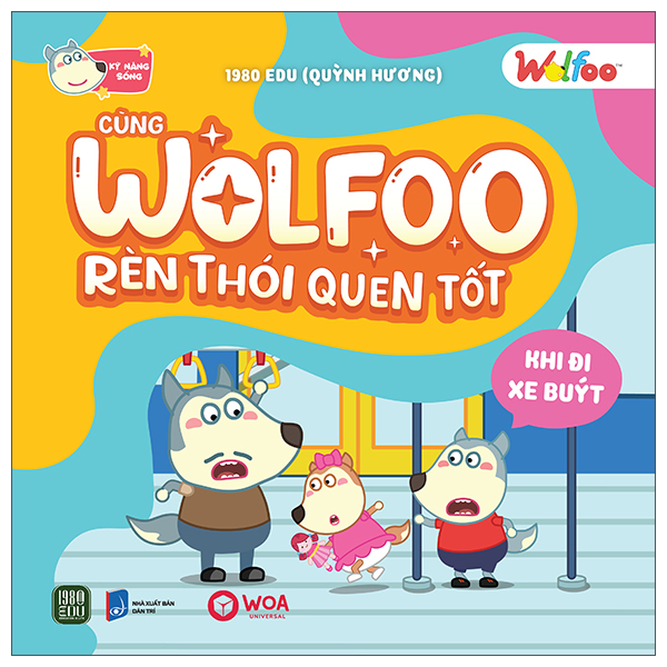 Sách Wolfoo Rèn Thói Quen Tốt - Khi Đi Xe Buýt - Quỳnh Hương