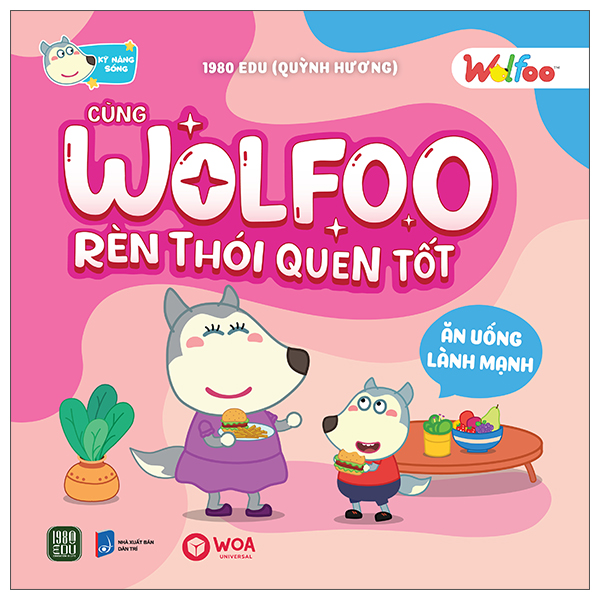 Sách Wolfoo Rèn Thói Quen Tốt - Ăn Uống Lành Mạnh - Quỳnh Hương