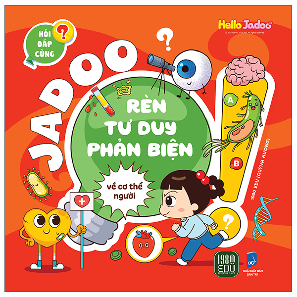 Hỏi Đáp Cùng Jadoo - Rèn Tư Duy Phản Biện - Về Cơ Thể Người