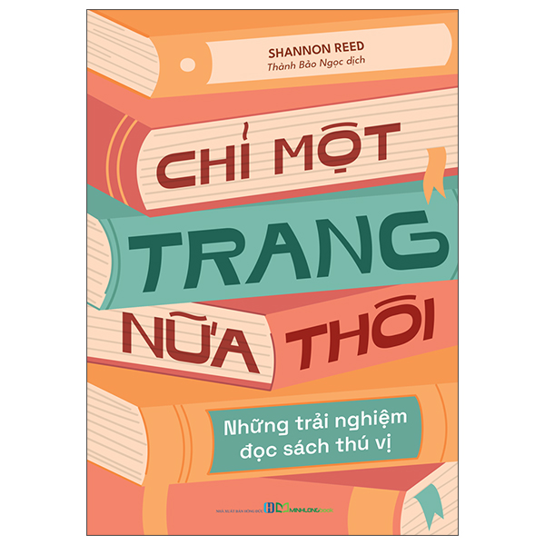Sách Chỉ Một Trang Nữa Thôi - Những Trải Nghiệm Đọc Sách Thú Vị - Hồng Trân