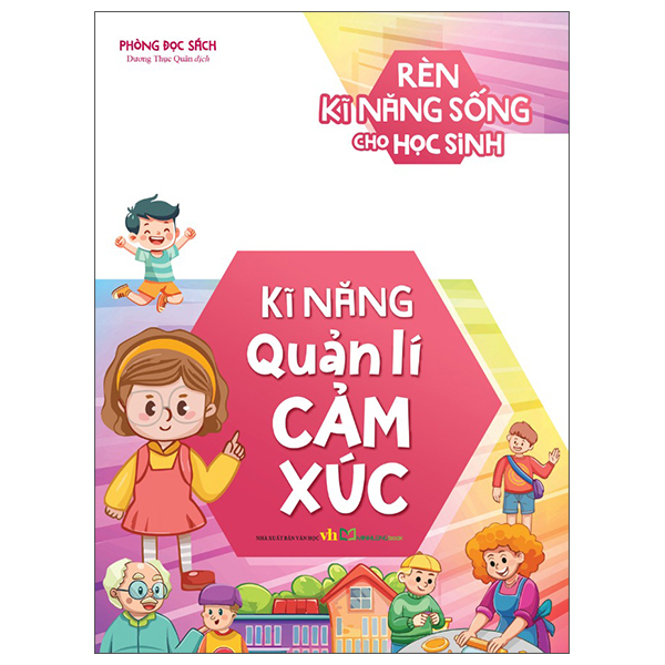 Sách Rèn Kĩ Năng Sống Cho Học Sinh - Kĩ Năng Quản Lí Cảm Xúc - Phòng Đọc Sách