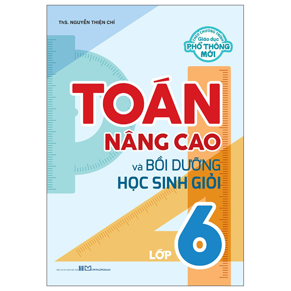 Sách Toán Nâng Cao Và Bồi Dưỡng Học Sinh Giỏi Lớp 6 - Nguyễn Hà Chi