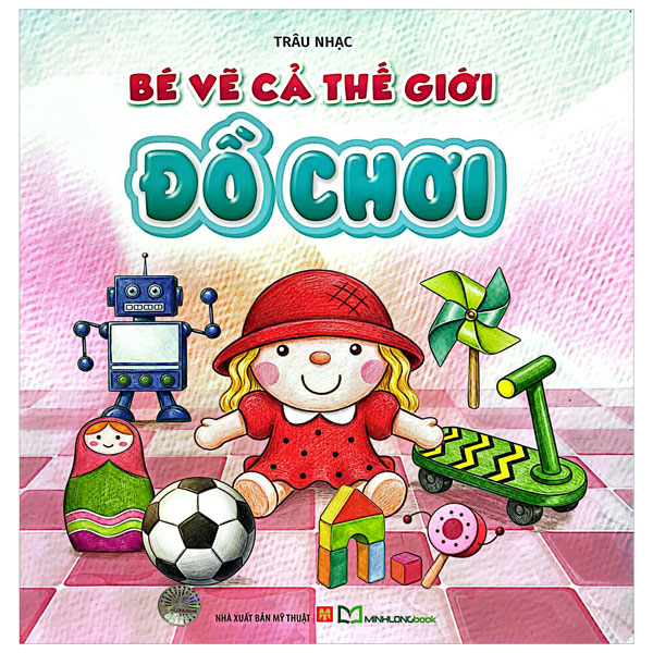 Bé Vẽ Cả Thế Giới - Đồ Chơi