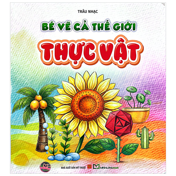 Bé Vẽ Cả Thế Giới - Thực Vật