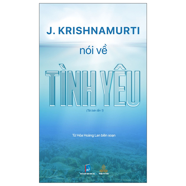 Sách J. Krishnamurti Nói Về Tình Yêu (Tái Bản 2025) - Krishnamurti