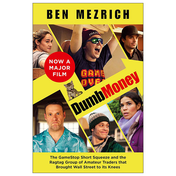 Dumb Money - The Major Motion Picture, Based On The Bestselling Novel Previously Published As The Antisocial Network