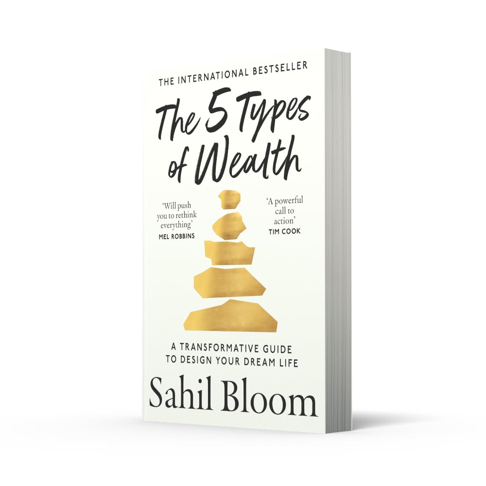 The 5 Types Of Wealth - A Transformative Guide To Design Your Dream Life