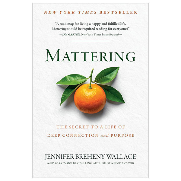Mattering - The Secret To Building A Life Of Deep Connection And Purpose
