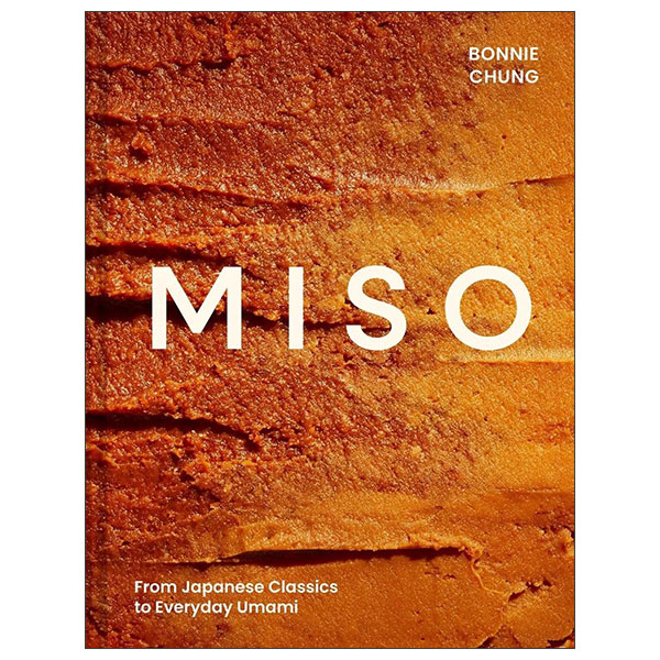 Miso - From Japanese Classics To Everyday Umami - Hardback