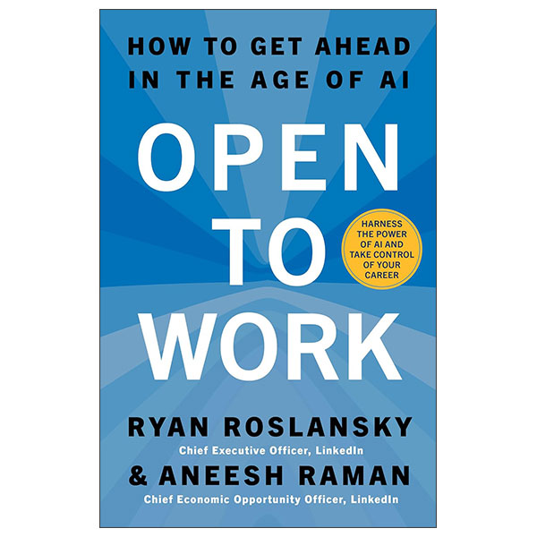 Open To Work - How To Get Ahead In The Age Of AI