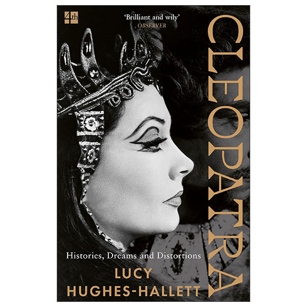 Cleopatra - Histories, Dreams And Distortions