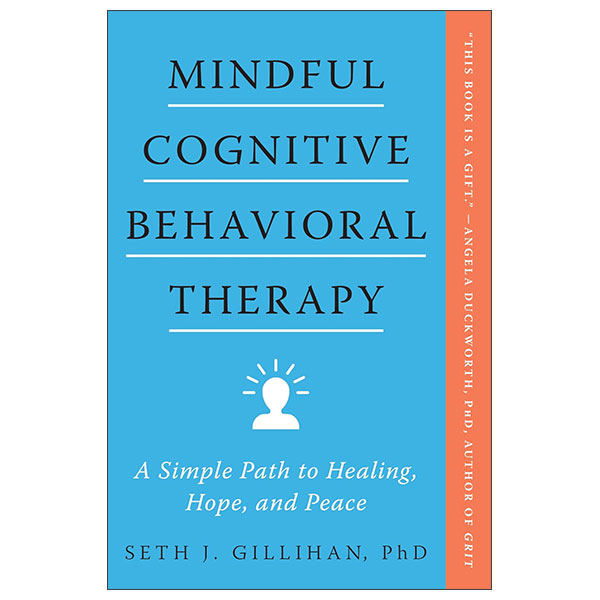 Mindful Cognitive Behavioural Therapy - A Simple Path To Healing, Hope, And Peace