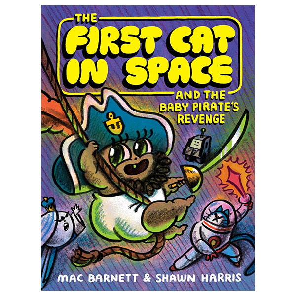 The First Cat In Space And The Baby Pirate’s Revenge