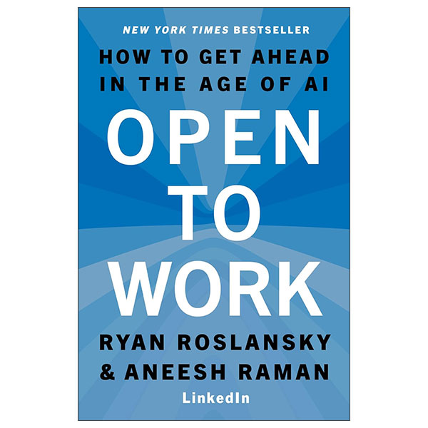 Open To Work - How To Get Ahead In The Age Of AI