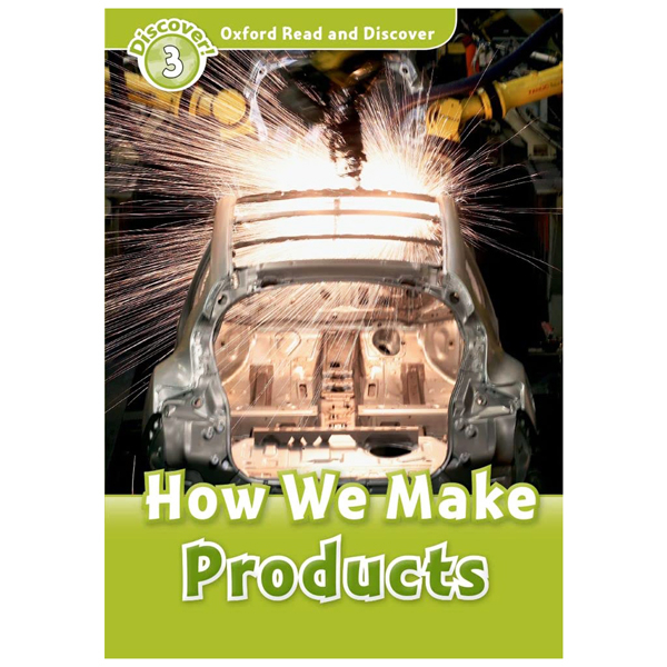 Oxford Read and Discover 3 How We Make Products 
