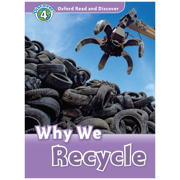 Oxford Read and Discover 4 Why We Recycle 