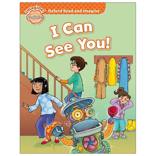 Oxford Read And Imagine: Beginner: I Can See You!