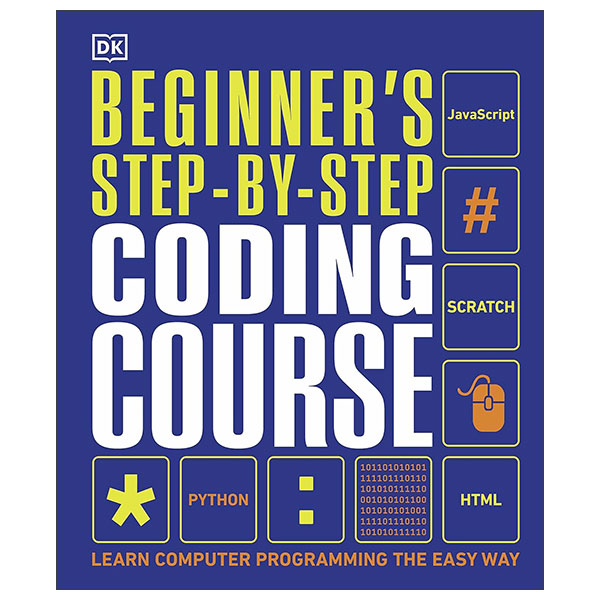 Beginner's Step-By-Step Coding Course Hardcover - Learn Computer Programming The Easy Way