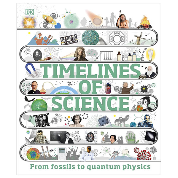 Timelines of Science - From Fossils To Quantum Physics