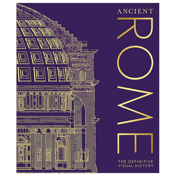 Ancient Rome - The Definitive Visual History - Hardback