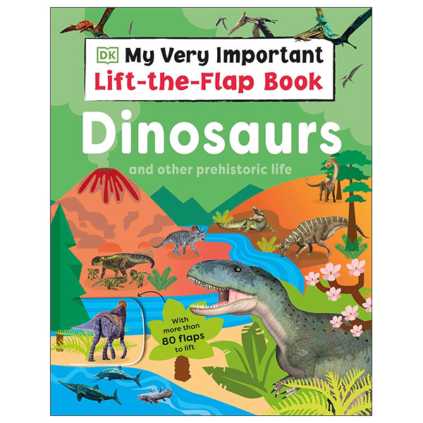 My Very Important Lift-The-Flap Book - Dinosaurs And Other Prehistoric Life