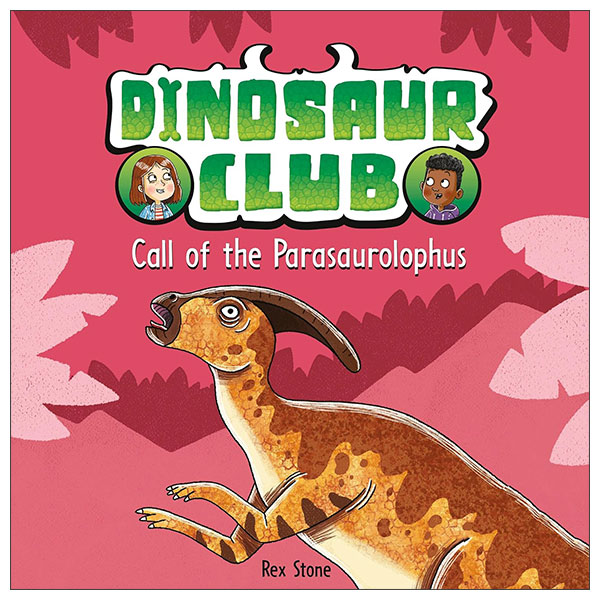 Dinosaur Club - Call Of The Parasaurolophus