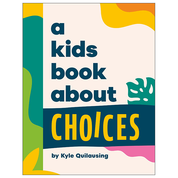A Kids Book About Choices - Hardback