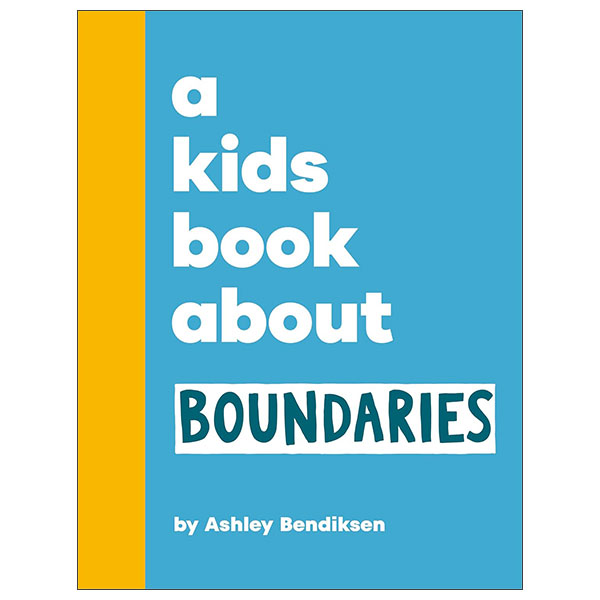 A Kids Book About Boundaries - Hard Back