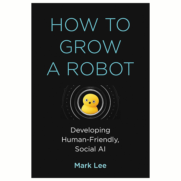 How To Grow A Robot