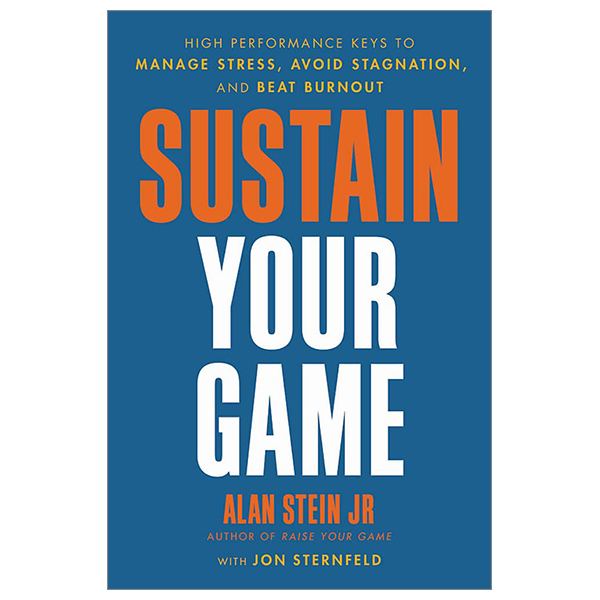 [Phiên chợ sách cũ] Sustain Your Game: High Performance Keys To Manage Stress, Avoid Stagnation, And Beat Burnout