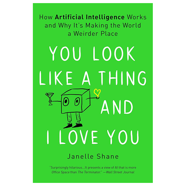 You Look Like A Thing And I Love You