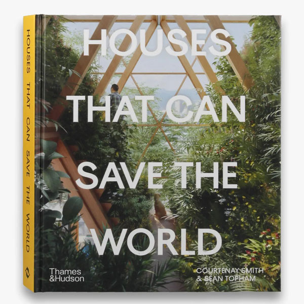 Houses That Can Save the World