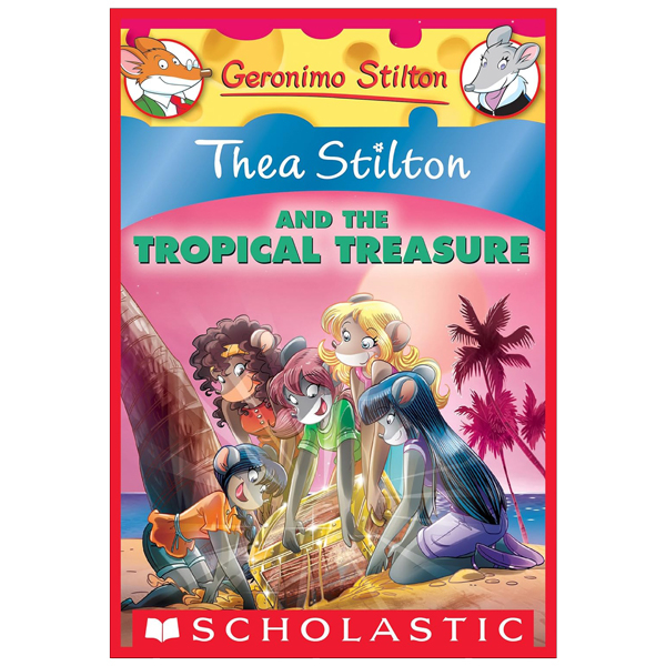 Thea Stilton and the Tropical Treasure: A Geronimo Stilton Adventure (Thea Stilton #22) : A Geronimo Stilton Adventure