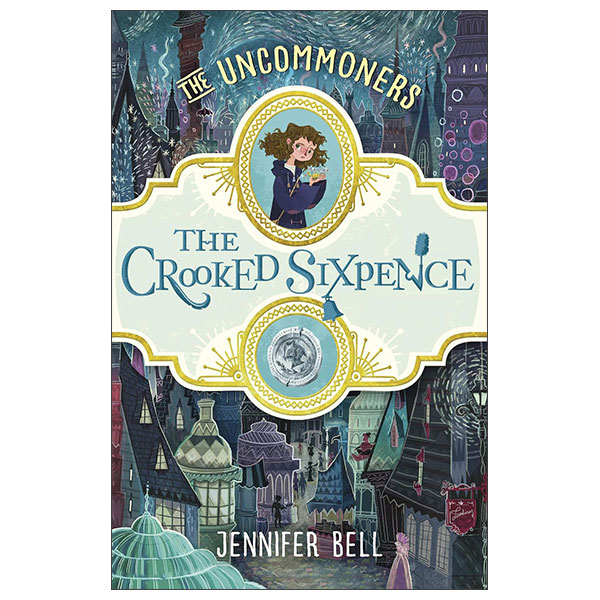 The Uncommoners 1 - The Crooked Sixpence